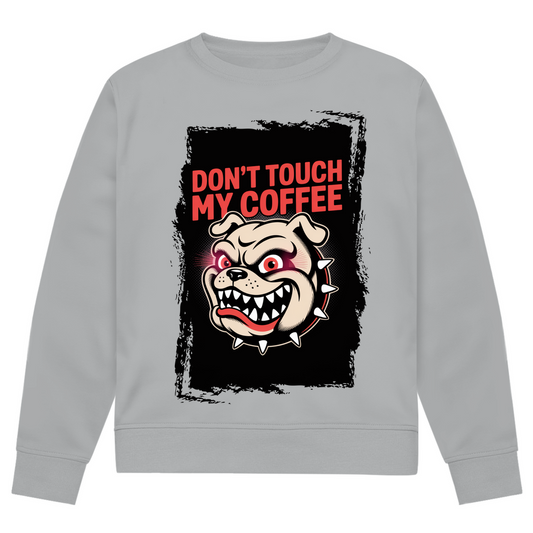 Don´t Touch my Coffee ( DTF / Vorne )
