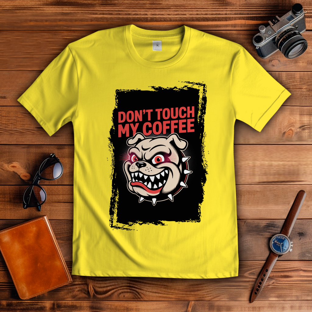 Don´t Touch my Coffee ( DTF / Vorne )